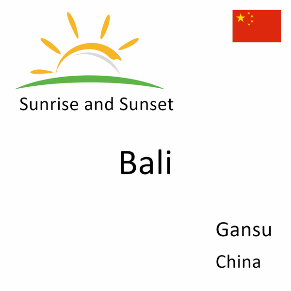 Sunrise and sunset times for Bali, Gansu, China