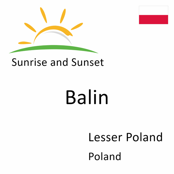 Sunrise and sunset times for Balin, Lesser Poland, Poland