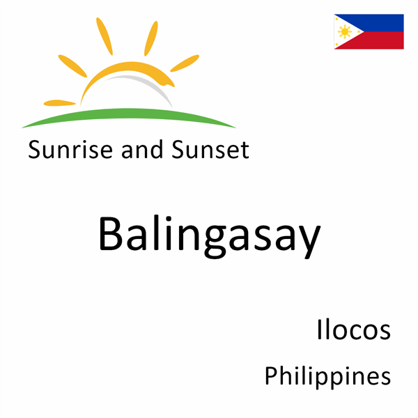 Sunrise and sunset times for Balingasay, Ilocos, Philippines