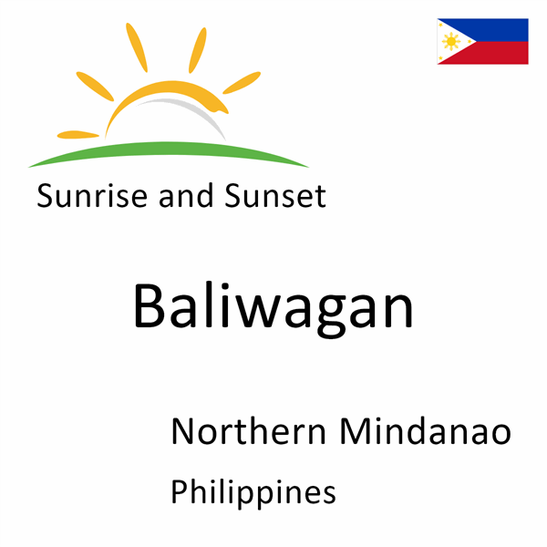 Sunrise and sunset times for Baliwagan, Northern Mindanao, Philippines