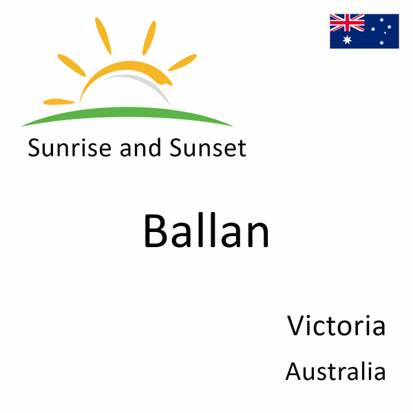 Sunrise and sunset times for Ballan, Victoria, Australia
