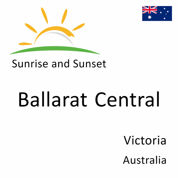 Sunrise and sunset times for Ballarat Central, Victoria, Australia