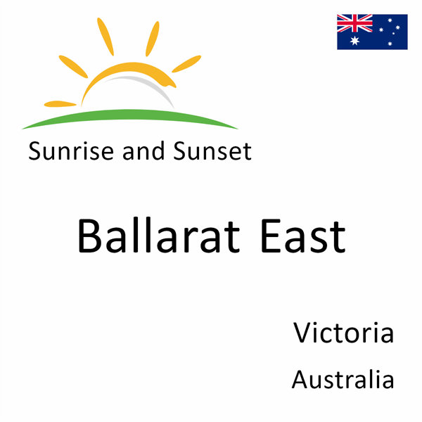 Sunrise and sunset times for Ballarat East, Victoria, Australia