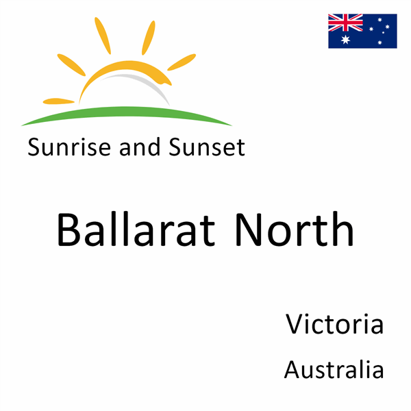 Sunrise and sunset times for Ballarat North, Victoria, Australia