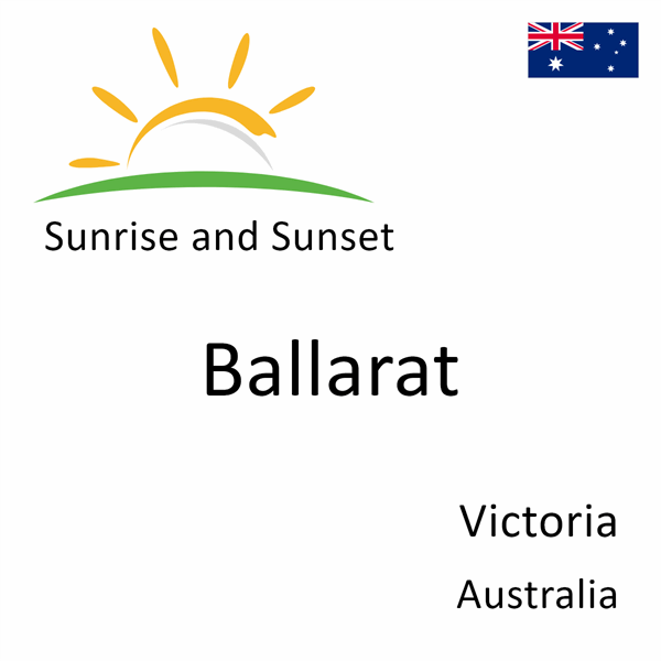 Sunrise and sunset times for Ballarat, Victoria, Australia