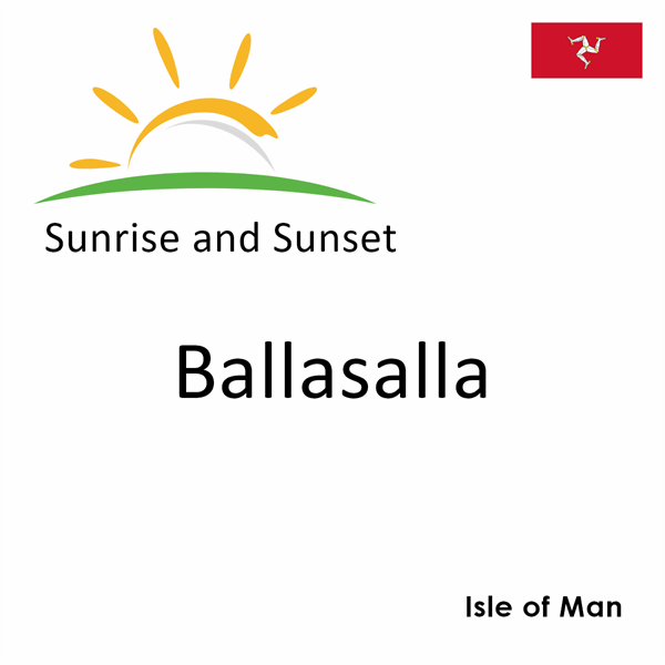 Sunrise and sunset times for Ballasalla, Isle of Man