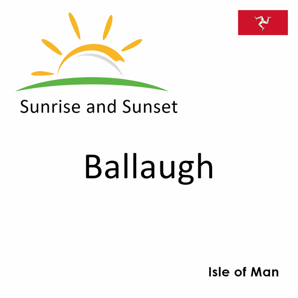 Sunrise and sunset times for Ballaugh, Isle of Man
