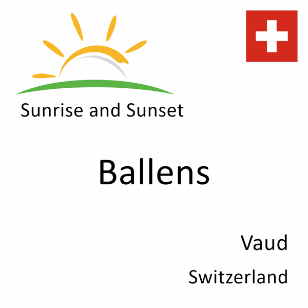 Sunrise and sunset times for Ballens, Vaud, Switzerland