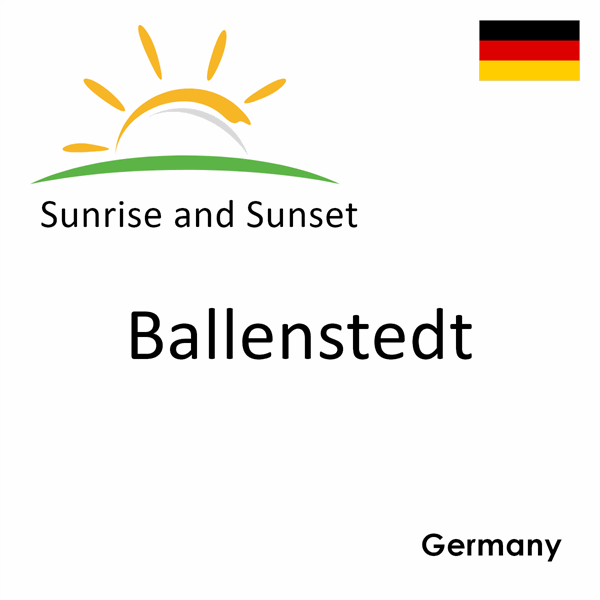 Sunrise and sunset times for Ballenstedt, Germany