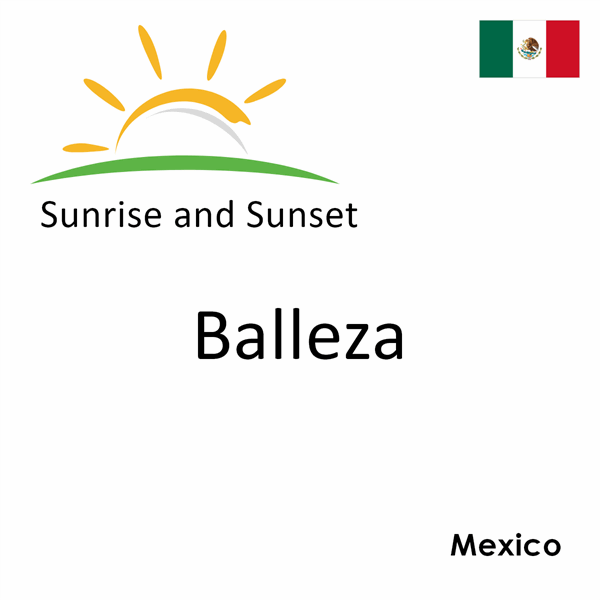 Sunrise and sunset times for Balleza, Mexico