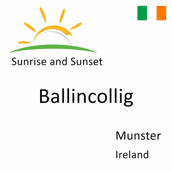 Sunrise and sunset times for Ballincollig, Munster, Ireland