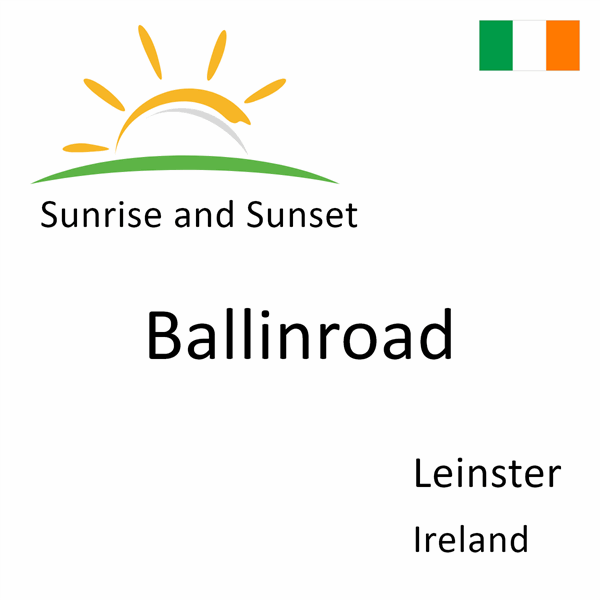Sunrise and sunset times for Ballinroad, Leinster, Ireland