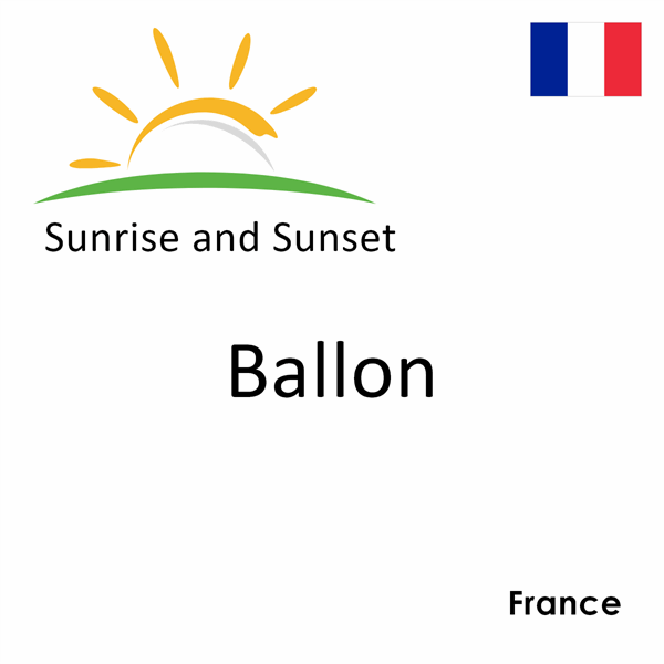 Sunrise and sunset times for Ballon, France