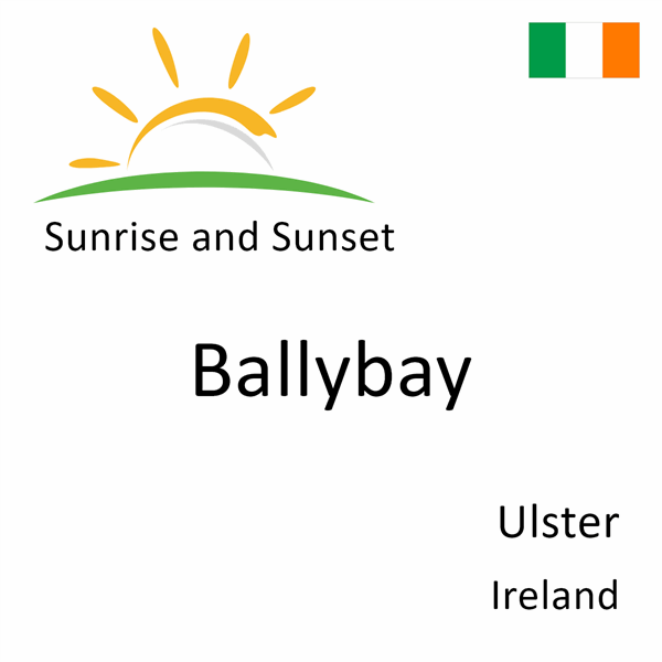 Sunrise and sunset times for Ballybay, Ulster, Ireland