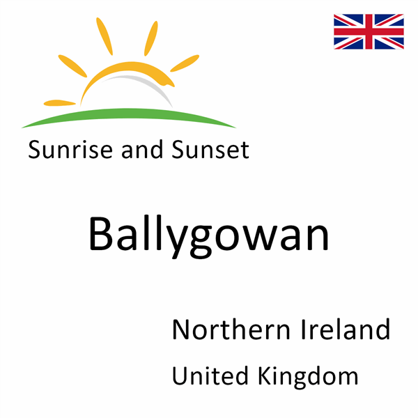 Sunrise and sunset times for Ballygowan, Northern Ireland, United Kingdom