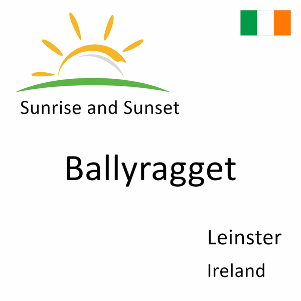 Sunrise and sunset times for Ballyragget, Leinster, Ireland