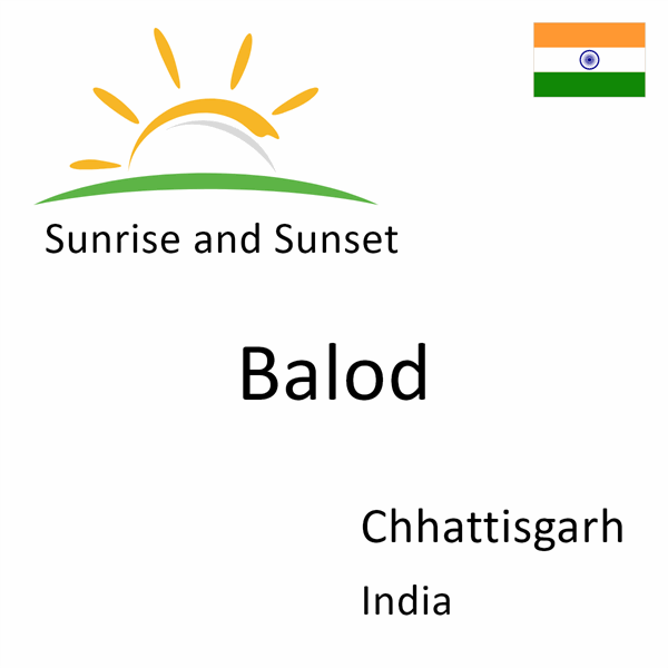Sunrise and sunset times for Balod, Chhattisgarh, India