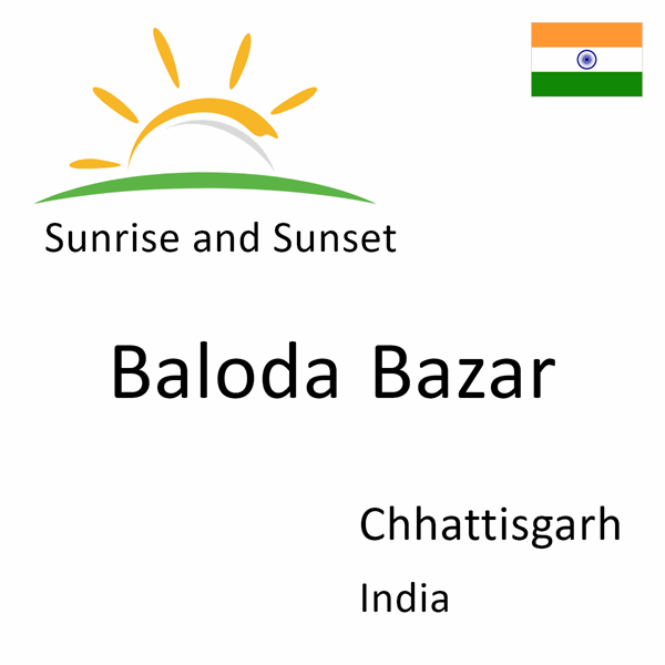 Sunrise and sunset times for Baloda Bazar, Chhattisgarh, India