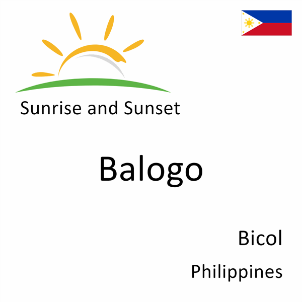 Sunrise and sunset times for Balogo, Bicol, Philippines