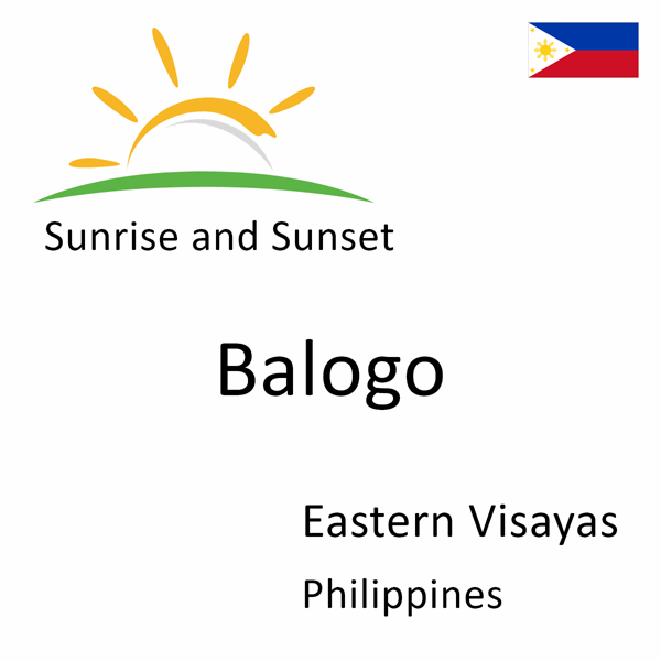 Sunrise and sunset times for Balogo, Eastern Visayas, Philippines