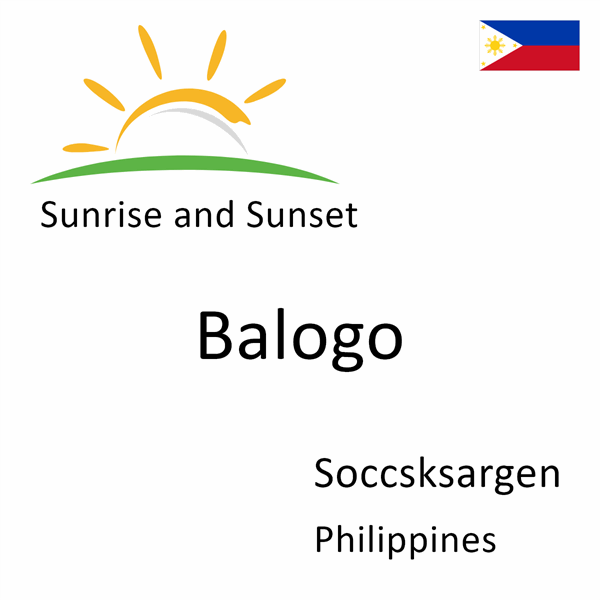 Sunrise and sunset times for Balogo, Soccsksargen, Philippines