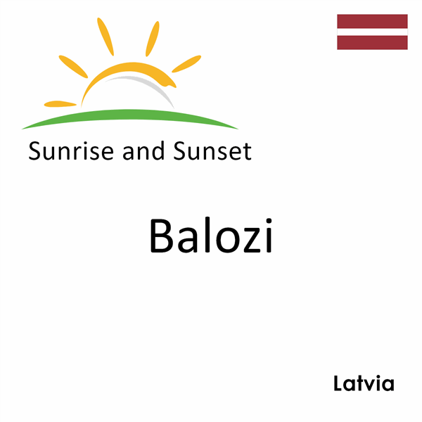 Sunrise and sunset times for Balozi, Latvia