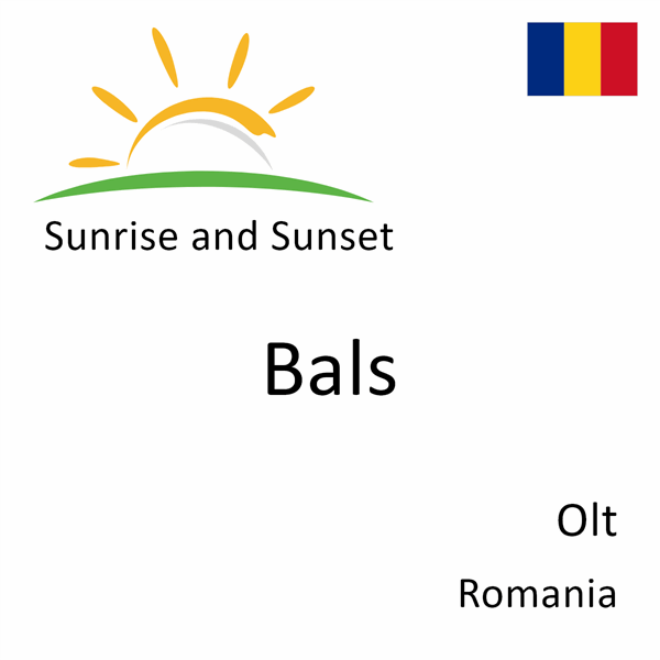 Sunrise and sunset times for Bals, Olt, Romania