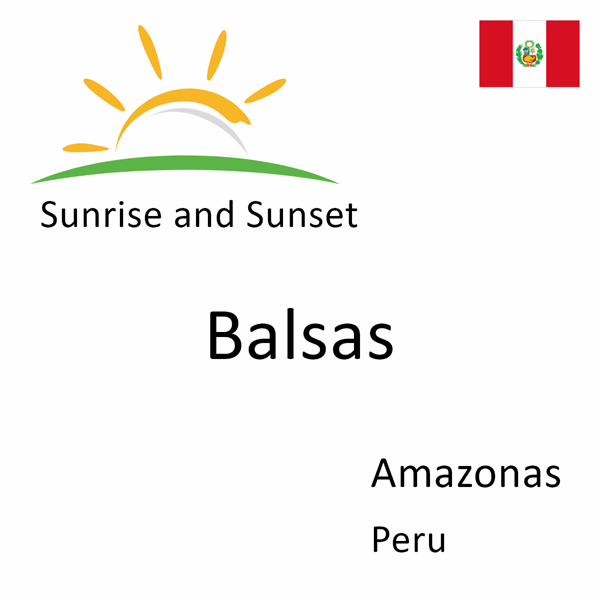 Sunrise and sunset times for Balsas, Amazonas, Peru