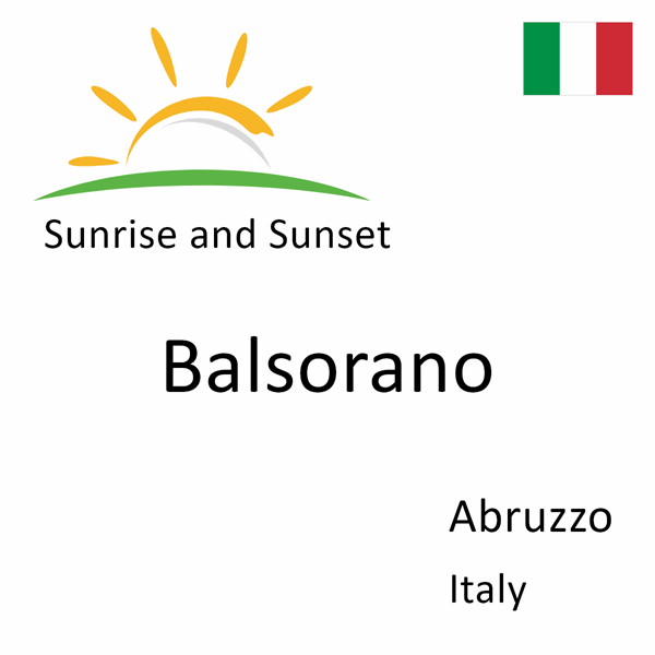 Sunrise and sunset times for Balsorano, Abruzzo, Italy