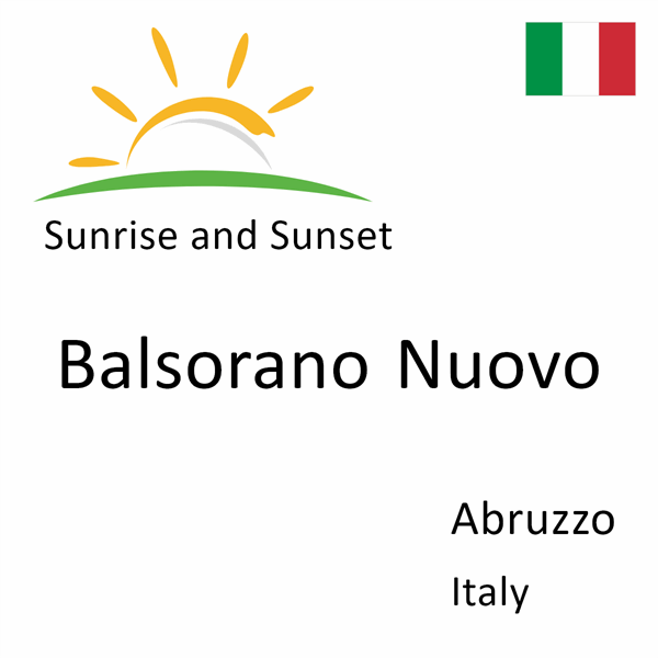 Sunrise and sunset times for Balsorano Nuovo, Abruzzo, Italy