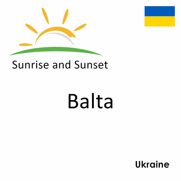 Sunrise and sunset times for Balta, Ukraine