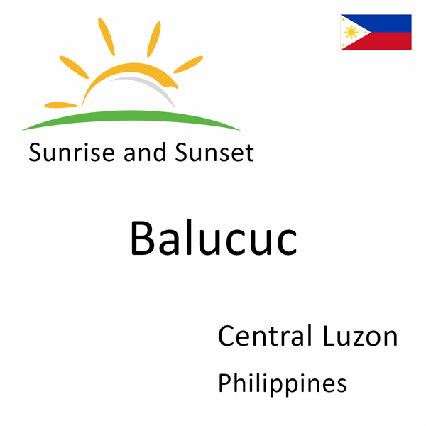 Sunrise and sunset times for Balucuc, Central Luzon, Philippines