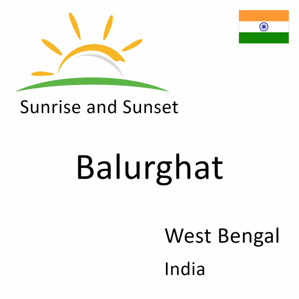 Sunrise and sunset times for Balurghat, West Bengal, India