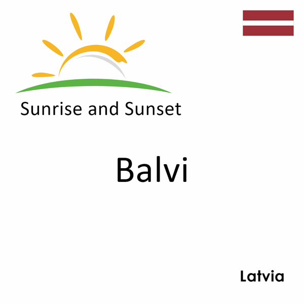 Sunrise and sunset times for Balvi, Latvia