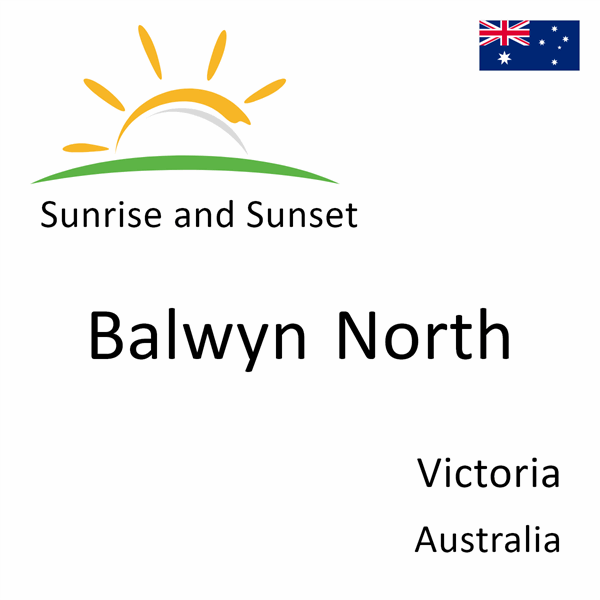 Sunrise and sunset times for Balwyn North, Victoria, Australia
