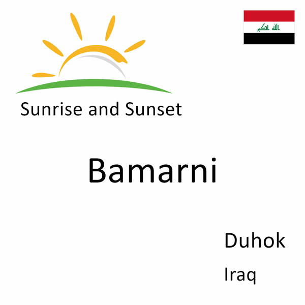 Sunrise and sunset times for Bamarni, Duhok, Iraq