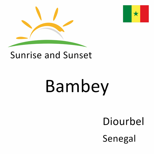 Sunrise and sunset times for Bambey, Diourbel, Senegal