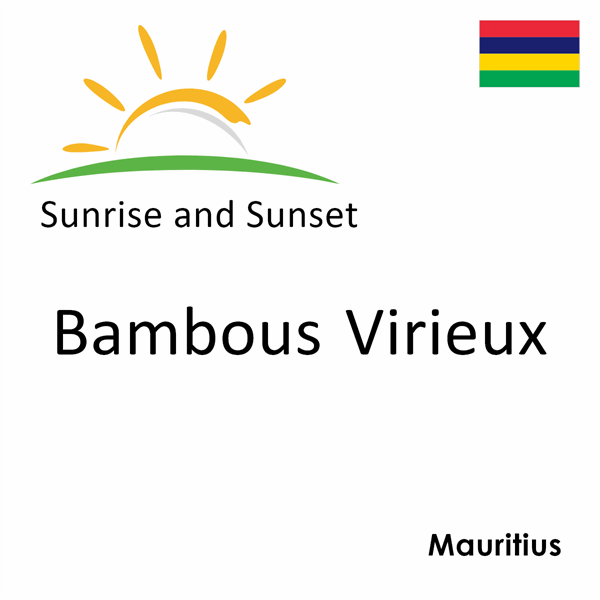 Sunrise and sunset times for Bambous Virieux, Mauritius