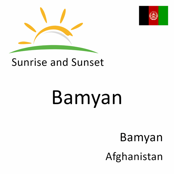Sunrise and sunset times for Bamyan, Bamyan, Afghanistan