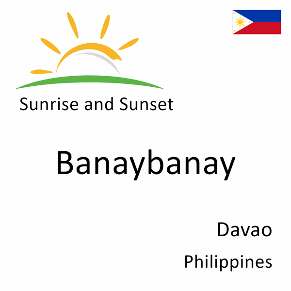 Sunrise and sunset times for Banaybanay, Davao, Philippines