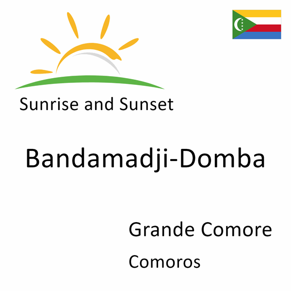 Sunrise and sunset times for Bandamadji-Domba, Grande Comore, Comoros