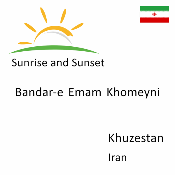 Sunrise and sunset times for Bandar-e Emam Khomeyni, Khuzestan, Iran