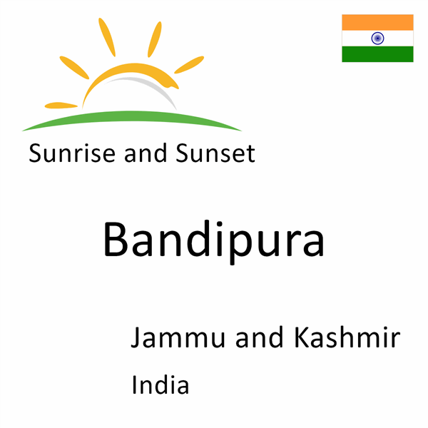 Sunrise and sunset times for Bandipura, Jammu and Kashmir, India