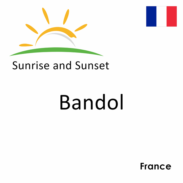 Sunrise and sunset times for Bandol, France