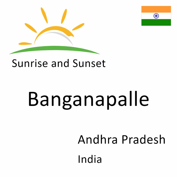 Sunrise and sunset times for Banganapalle, Andhra Pradesh, India