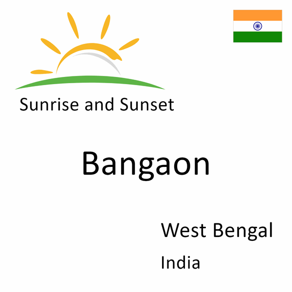 Sunrise and sunset times for Bangaon, West Bengal, India