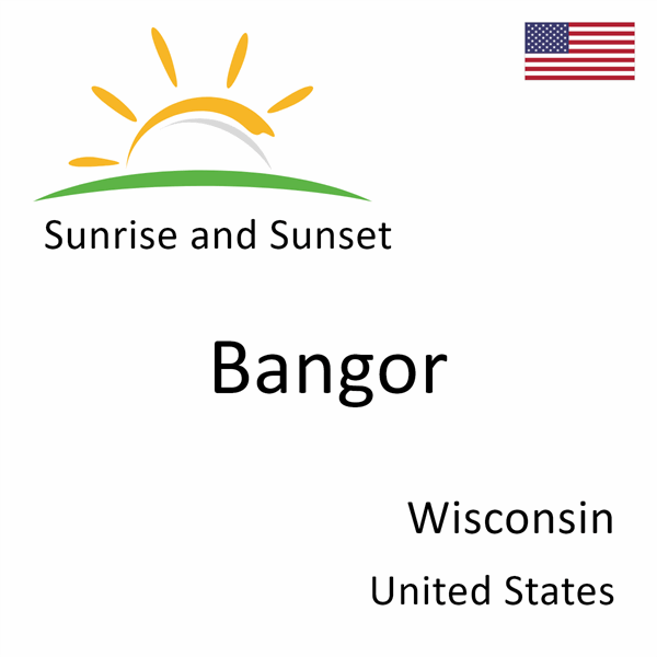 Sunrise and sunset times for Bangor, Wisconsin, United States