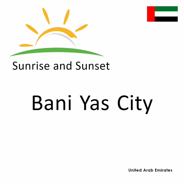 Sunrise and sunset times for Bani Yas City, United Arab Emirates