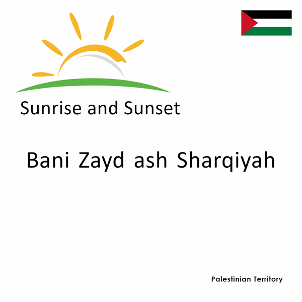 Sunrise and sunset times for Bani Zayd ash Sharqiyah, Palestinian Territory