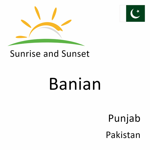 Sunrise and sunset times for Banian, Punjab, Pakistan